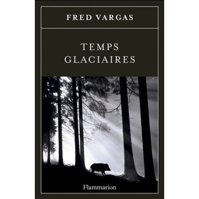 Temps glaciaires De Fred Vargas  